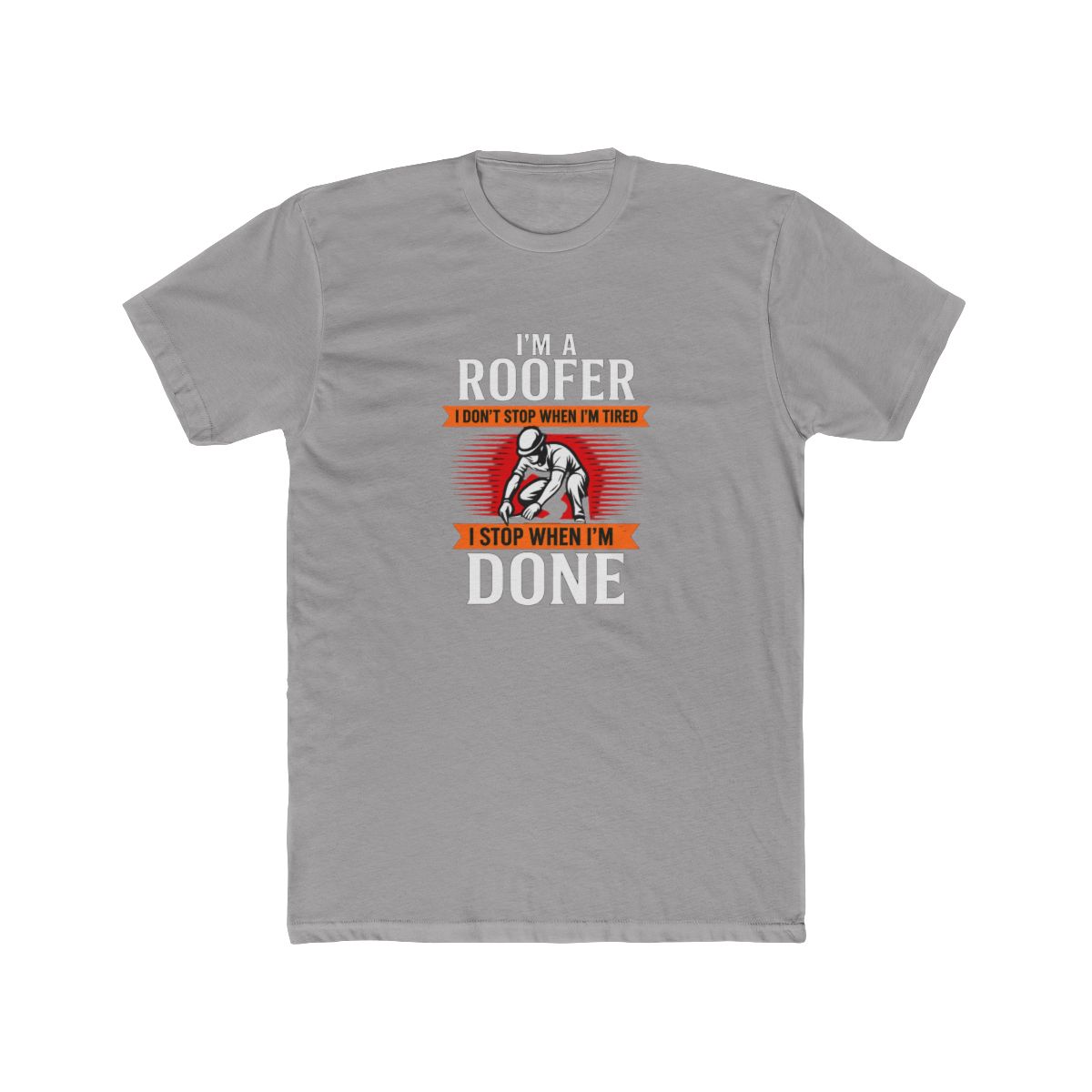 Roofer Hustle 'I Stop When I'm Done' T Shirt - Official t-shirts merchandise
